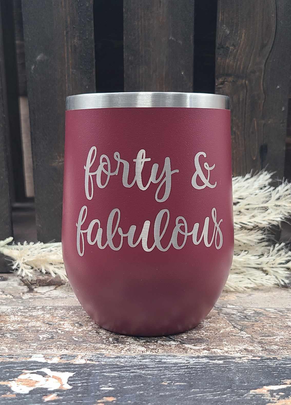 Forty and Fabulous Wine Tumbler, 40th Birthday Gift