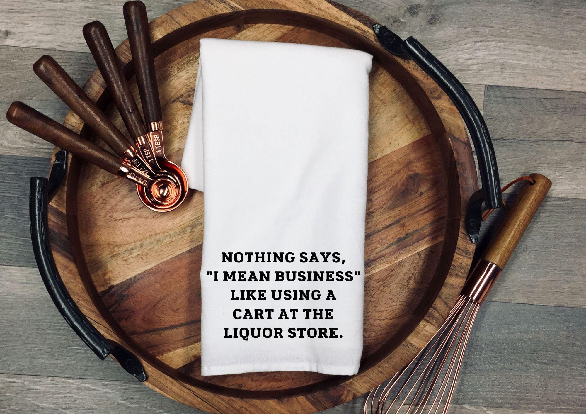 Funny Liquor Store Tea Towel, Alcohol Humor Gift, Drinking Quote Kitchen Towel, Funny Adult Gift, Housewarming Present
