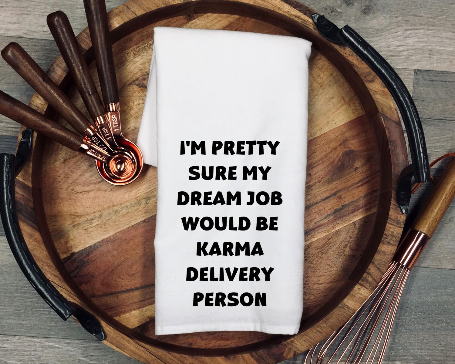 Funny Karma Tea Towel, Karma Delivery Person Quote, Sarcastic Kitchen Towel, Adult Humor Gift, Coworker Present