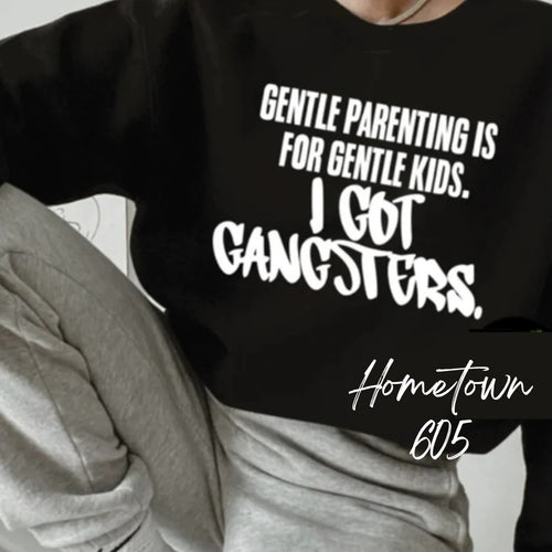 Gentle Parenting is for Gentle Kids, I got Gangsters