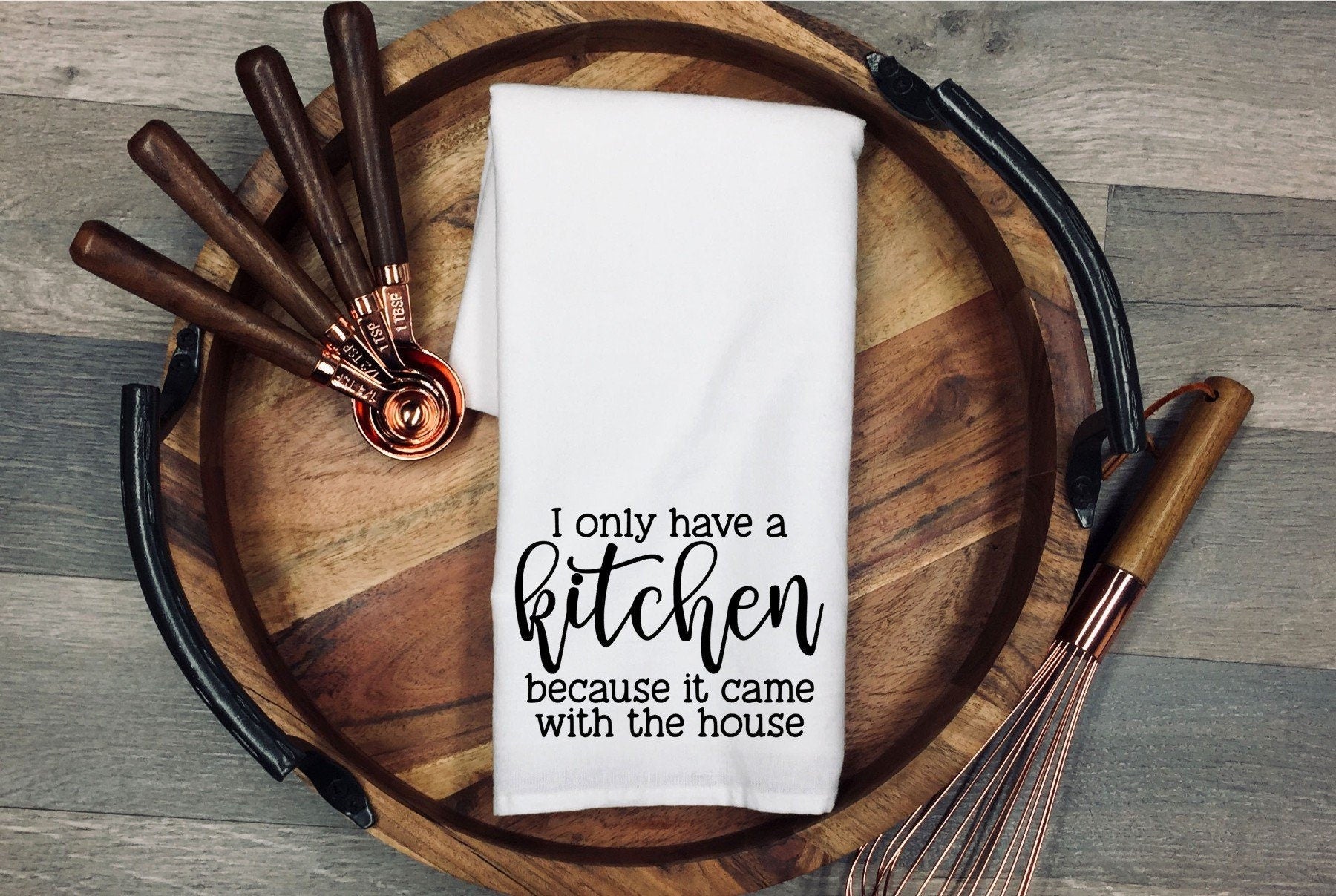 Funny Kitchen Towel: "I Only Have a Kitchen..." Cotton Flour Sack