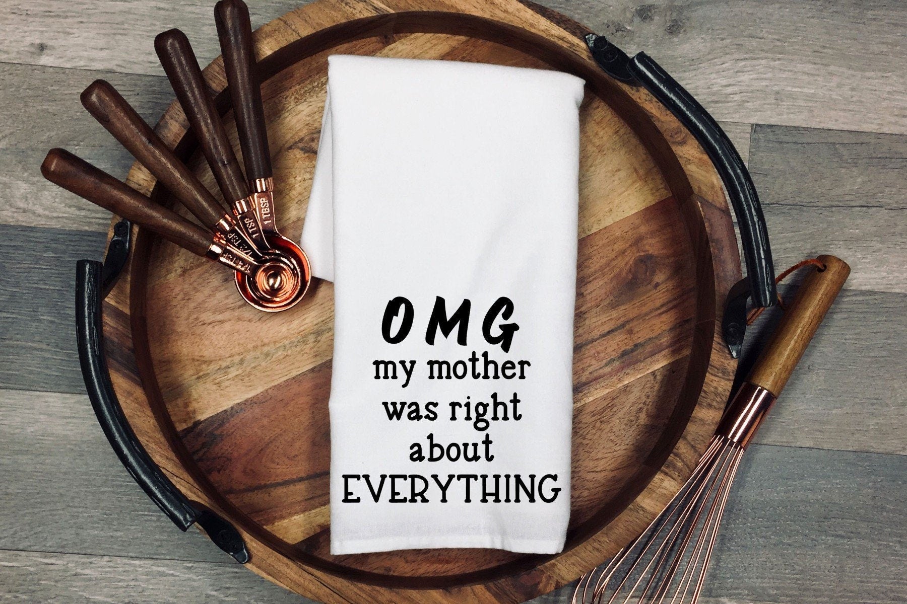 Funny Mom Tea Towel: "OMG My Mother Was Right" Cotton Dish Cloth