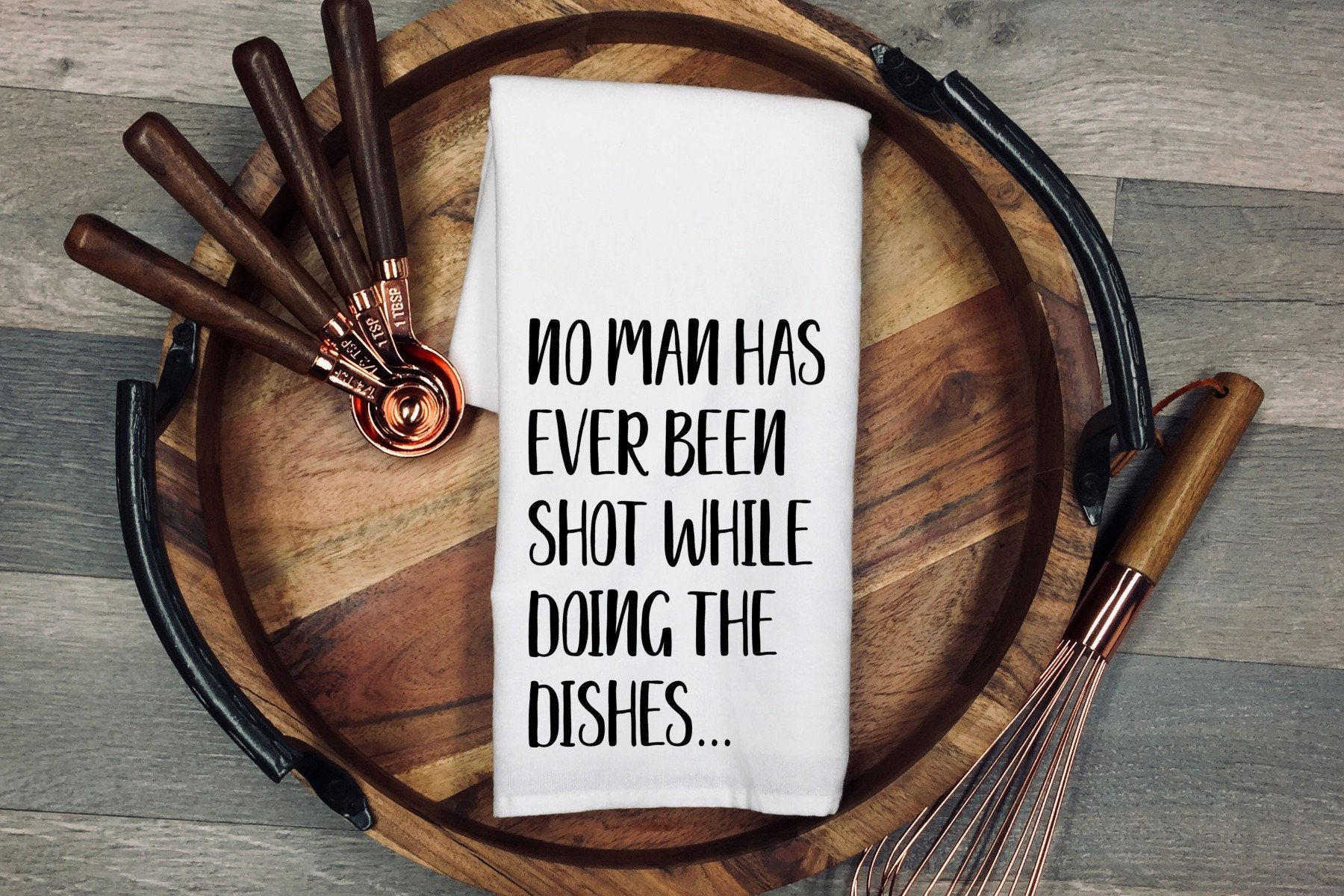 Funny Kitchen Tea Towel: "No man has ever been shot" Flour Sack Dish Cloth