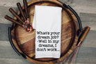 Funny Kitchen Tea Towel: Dream Job Cotton Dish Cloth for Christmas