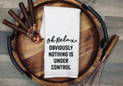Funny Kitchen Tea Towel: "Oh Relax" Flour Sack Dish Cloth