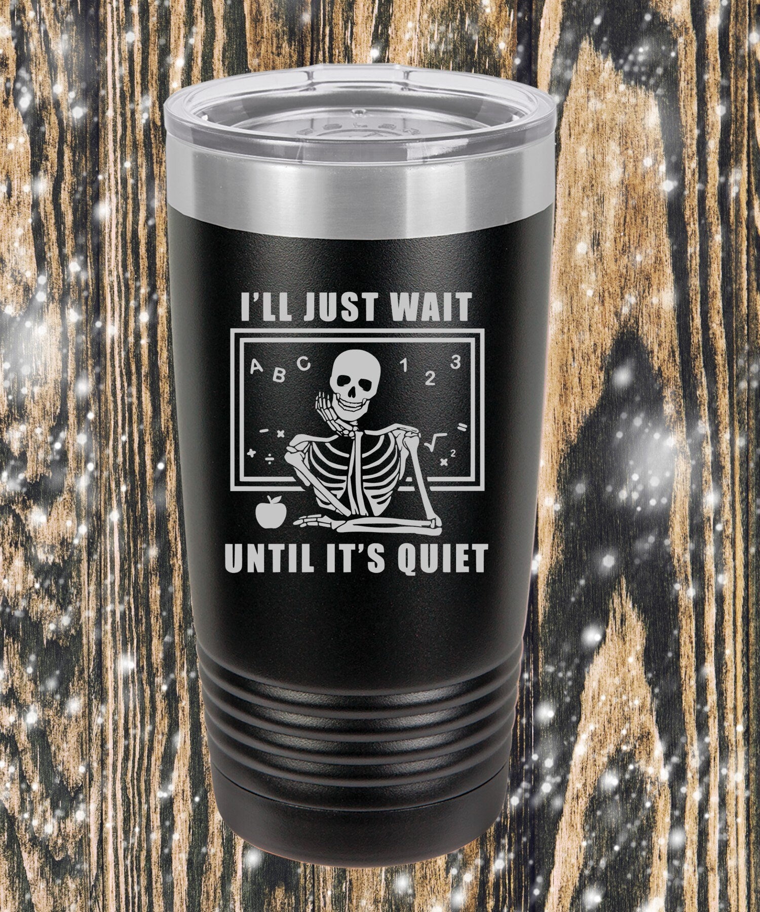 Teacher Appreciation Engraved Tumbler: I'll Just Wait Until It's Quiet for Christmas