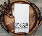 Funny Christmas Tea Towel: Deck the Halls, 100% Cotton