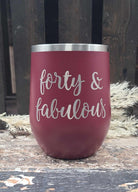Forty and Fabulous Wine Tumbler, 40th Birthday Gift