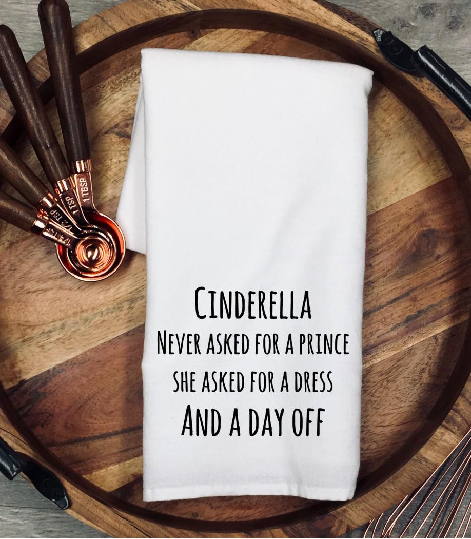 Funny Cinderella Tea Towel: "Dress & a Day Off" 100% Cotton Gift for Christmas
