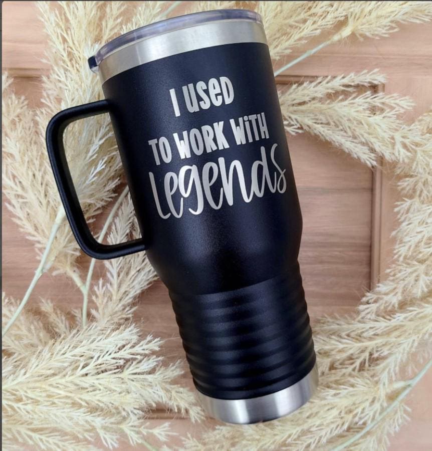 Retirement Gift: 'I Worked With Legends' Engraved Tumbler