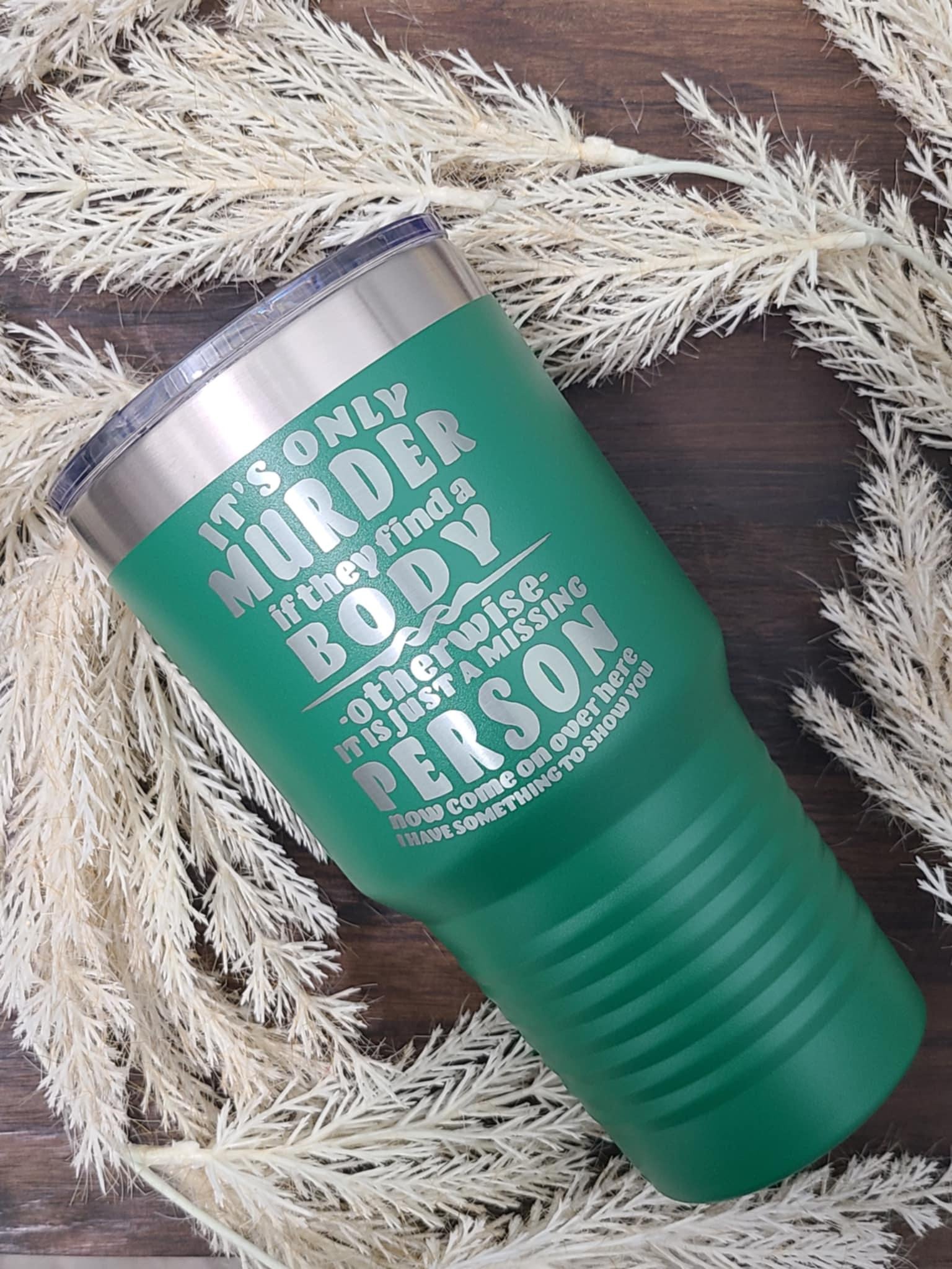 Murder Mystery Insulated Tumbler, Engraved Stainless Steel Cup