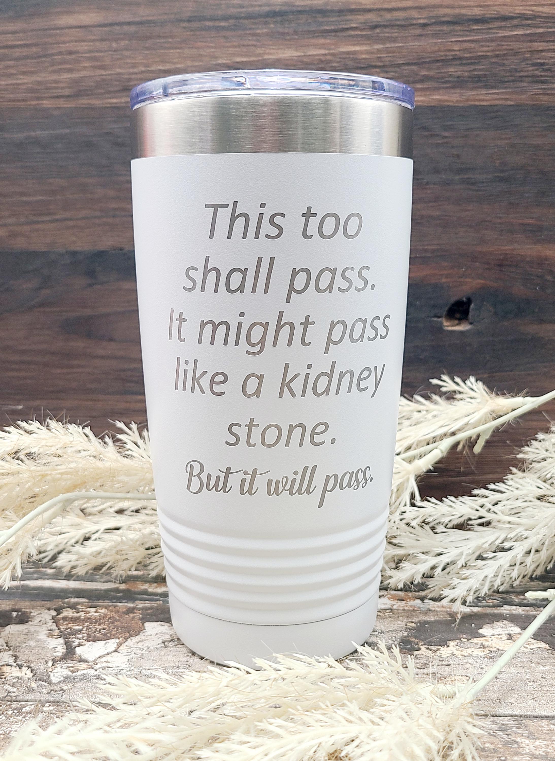 Engraved "This Too Shall Pass" Tumbler, Recovery Gift