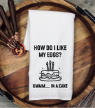 Funny Baker Tea Towel, How Do I Like My Eggs In A Cake, Baking Humor Gift, Cake Lover Kitchen Towel, Baker Present