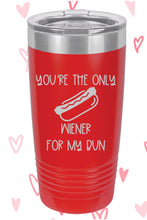Load image into Gallery viewer, You&#39;re the only wiener for my bun Polar Camel Tumbler