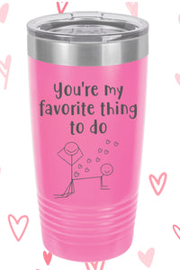 You're my favorite thing to do Polar Camel Tumbler