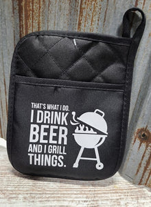 Pot Holder That's What I do, I Drink Beer and I Grill Things