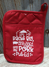 Load image into Gallery viewer, Pot Holder I like my Racks Big, my Butt Rubbed and my Pork Pulled