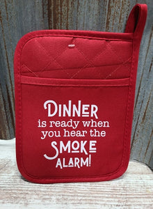 Pot Holder Dinner is ready when you hear the Smoke Alarm