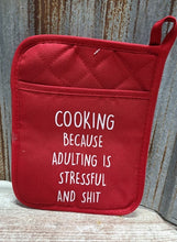 Load image into Gallery viewer, Pot Holder Cooking Because Adulting is Stressful and Shit