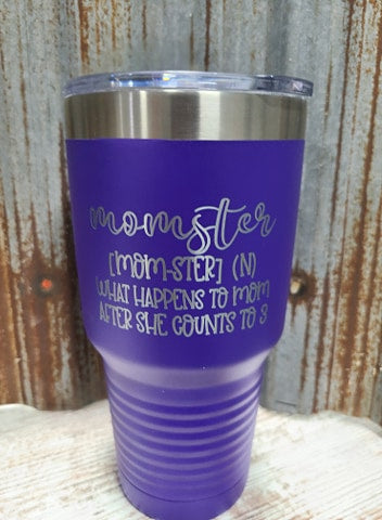 Momster (noun) What happens to mom when she counts to 3 Purple 30 ounce Tumbler