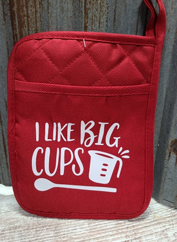 Pot Holder I like Big Cups