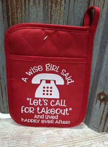 Pot Holder A wise Girl Said, Lets Call for Take Out