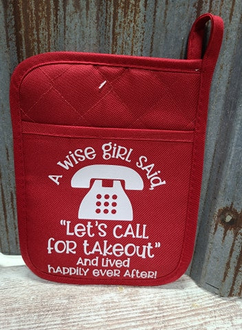 Pot Holder A wise Girl Said, Lets Call for Take Out