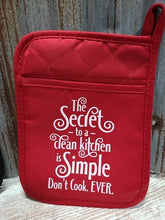 Load image into Gallery viewer, Pot Holder The Secret to a clean kitchen is Simple Don&#39;t cook EVER