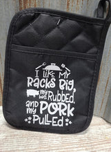 Load image into Gallery viewer, Pot Holder I like my Racks Big, my Butt Rubbed and my Pork Pulled