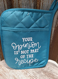 Pot Holder Your Opinion is not part of the Recipe