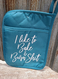 Pot Holder I like to bake and burn shit