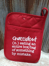 Load image into Gallery viewer, Pot Holder Snaccident noun eating an entire box of something by mistake