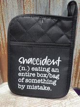 Load image into Gallery viewer, Pot Holder Snaccident noun eating an entire box of something by mistake