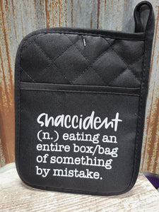 Pot Holder Snaccident noun eating an entire box of something by mistake