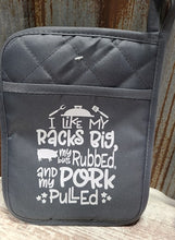 Load image into Gallery viewer, Pot Holder I like my Racks Big, my Butt Rubbed and my Pork Pulled