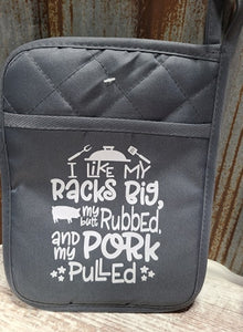 Pot Holder I like my Racks Big, my Butt Rubbed and my Pork Pulled