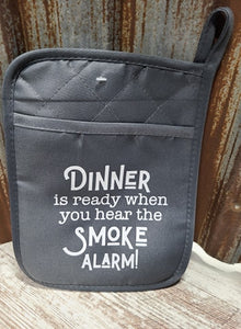 Pot Holder Dinner is ready when you hear the Smoke Alarm