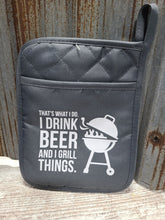 Load image into Gallery viewer, Pot Holder That&#39;s What I do, I Drink Beer and I Grill Things