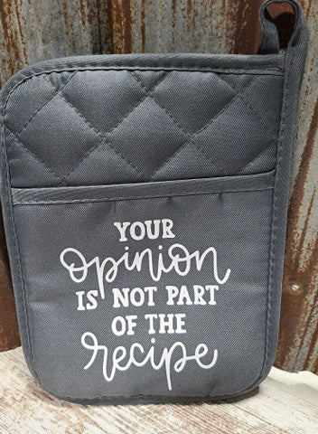 Pot Holder Your Opinion is not part of the Recipe