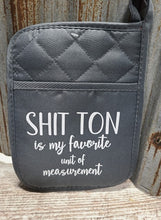 Load image into Gallery viewer, Pot Holder Shit Ton is my favorite unit of measurement