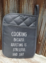 Load image into Gallery viewer, Pot Holder Cooking Because Adulting is Stressful and Shit