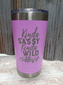 kinda sassy kinda wild toddler life kids 16 ounce tumbler