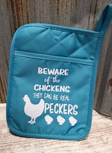 Load image into Gallery viewer, Pot Holder Beware of the Chickens they can be real peckers