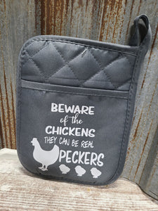 Pot Holder Beware of the Chickens they can be real peckers