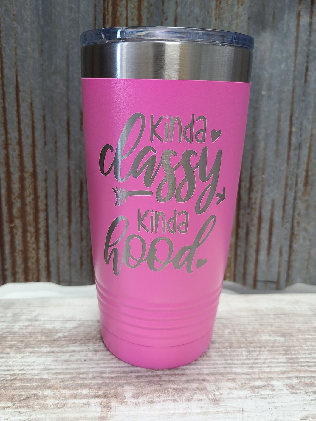 kinda classy kinda hood tumbler