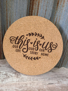 This is Us Custom Thick Circular Cork Kitchen Trivet