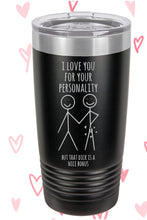 Load image into Gallery viewer, I love you for your personality Polar Camel Tumbler