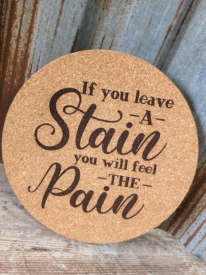 If you leave a Stain you will feel the Pain Thick Circular Cork Kitchen Trivet