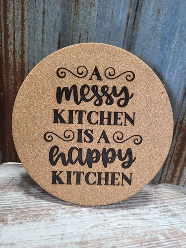 A Messy Kitchen is a Happy Kitchen Custom Thick Circular Cork Kitchen Trivet