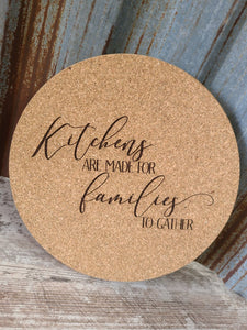 Kitchens are made for families to gather Custom Thick Circular Cork Kitchen Trivet